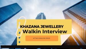 Khazana Jewellery Walk-In Interviews