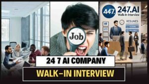 24 7 ai Walk-In Interviews