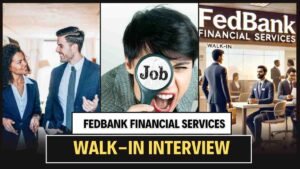 Fedbank Financial Services Mega Walk-In Interview