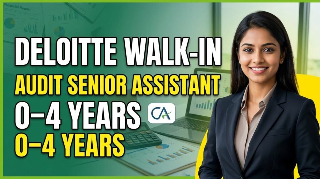 Deloitte Walk-in Interview in Audit Senior Assistant Role